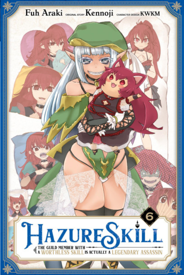 Hazure Skill: The Guild Member with a Worthless Skill Is Actually a Legendary Assassin, Vol. 6