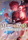 Magic Maker: How to Create Magic in Another World (Manga) Vol. 3