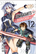 Combatants Will Be Dispatched!, Vol. 12