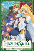 Hazure Skill: The Guild Member with a Worthless Skill Is Actually a Legendary Assassin, Vol. 4