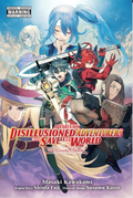 Apparently, Disillusioned Adventurers Will Save the World, Vol. 6